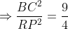 \Rightarrow \frac{BC^{2}}{RP^{2}}=\frac{9}{4}