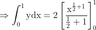 \Rightarrow \int_{0}^{1} \mathrm{y} \mathrm{dx}=2\left[\frac{\mathrm{x}^{\frac{1}{2}+1}}{\frac{1}{2}+1}\right]_{0}^{1}