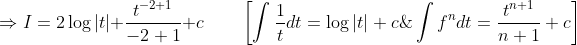 \Rightarrow I=2 \log |t|+\frac{t^{-2+1}}{-2+1}+c \qquad\left[\int \frac{1}{t} d t=\log |t|+c \& \int f^{n} d t=\frac{t^{n+1}}{n+1}+c\right]