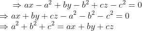 \Rightarrow ax - a^{2} + by-b^{2} + cz - c^{2} =0\\ \Rightarrow ax + by + cz - a^{2}-b^{2}- c^{2} =0\\ \Rightarrow a^{2}+b^{2}+ c^{2} =ax + by + cz
