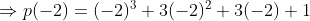 \Rightarrow p(-2) = (-2)^3 + 3(-2)^2 + 3(-2) + 1