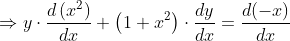 \Rightarrow y \cdot \frac{d\left(x^{2}\right)}{d x}+\left(1+x^{2}\right) \cdot \frac{d y}{d x}=\frac{d(-x)}{d x}$