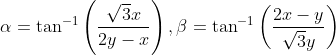 \alpha=\tan ^{-1}\left(\frac{\sqrt{3} x}{2 y-x}\right), \beta=\tan ^{-1}\left(\frac{2 x-y}{\sqrt{3} y}\right)