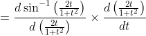 \begin{aligned} & &=\frac{d \sin ^{-1}\left(\frac{2 t}{1+t^{2}}\right)}{d\left(\frac{2 t}{1+t^{2}}\right)} \times \frac{d\left(\frac{2 t}{1+t^{2}}\right)}{d t} \end{aligned}
