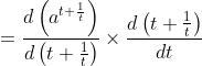 \begin{aligned} & &=\frac{d\left(a^{t+\frac{1}{t}}\right)}{d\left(t+\frac{1}{t}\right)} \times \frac{d\left(t+\frac{1}{t}\right)}{d t} \end{aligned}