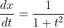 \begin{aligned} & &\frac{d x}{d t}=\frac{1}{1+t^{2}} \end{aligned}