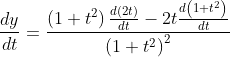 \begin{aligned} & &\frac{d y}{d t}=\frac{\left(1+t^{2}\right) \frac{d(2 t)}{d t}-2 t \frac{d\left(1+t^{2}\right)}{d t}}{\left(1+t^{2}\right)^{2}} \end{aligned}