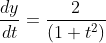 \begin{aligned} & &\frac{d y}{d t}=\frac{2}{\left(1+t^{2}\right)} \end{aligned}