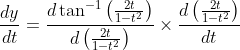 \begin{aligned} & &\frac{d y}{d t}=\frac{d \tan ^{-1}\left(\frac{2 t}{1-t^{2}}\right)}{d\left(\frac{2 t}{1-t^{2}}\right)} \times \frac{d\left(\frac{2 t}{1-t^{2}}\right)}{d t} \end{aligned}