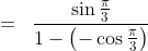 \begin{aligned} & =& \frac{\sin \frac{\pi}{3}}{1-\left(-\cos \frac{\pi}{3}\right)} \end{aligned}