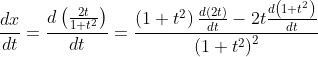 \begin{aligned} & \\ &\frac{d x}{d t}=\frac{d\left(\frac{2 t}{1+t^{2}}\right)}{d t}=\frac{\left(1+t^{2}\right) \frac{d(2 t)}{d t}-2 t \frac{d\left(1+t^{2}\right)}{d t}}{\left(1+t^{2}\right)^{2}} \end{aligned}