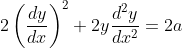 \begin{aligned} & \\ &2\left(\frac{d y}{d x}\right)^{2}+2 y \frac{d^{2} y}{d x^{2}}=2 a \end{aligned}