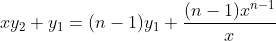 \begin{aligned} & \\ &x y_{2}+y_{1}=(n-1) y_{1}+\frac{(n-1) x^{n-1}}{x} \end{aligned}