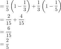 \begin{aligned} &=\frac{1}{5}\left(1-\frac{1}{3}\right)+\frac{1}{3}\left(1-\frac{1}{5}\right) \\ &=\frac{2}{15}+\frac{4}{15} \\ &=\frac{6}{15} \\ &=\frac{2}{5} \end{aligned}