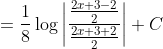 \begin{aligned} &=\frac{1}{8} \log \left|\frac{\frac{2 x+3-2}{2}}{\frac{2 x+3+2}{2}}\right|+C \\\\ &\end{aligned}