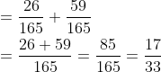 \begin{aligned} &=\frac{26}{165}+\frac{59}{165} \\ &=\frac{26+59}{165}=\frac{85}{165}=\frac{17}{33} \end{aligned}