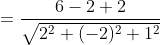\begin{aligned} &=\frac{6-2+2}{\sqrt{2^{2}+(-2)^{2}+1^{2}}} \\ & \end{aligned}