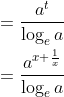 \begin{aligned} &=\frac{a^{t}}{\log _{e} a} \\ &=\frac{a^{x+\frac{1}{x}}}{\log _{e} a} \end{aligned}