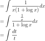\begin{aligned} &=\int \frac{1}{x(1+\log x)} d x \\ &=\int \frac{\frac{1}{x}}{1+\log x} d x \\ &=\int \frac{d t}{t} \end{aligned}