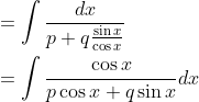 \begin{aligned} &=\int \frac{d x}{p+q \frac{\sin x}{\cos x}} \\ &=\int \frac{\cos x}{p \cos x+q \sin x} d x \end{aligned}