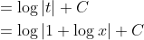 \begin{aligned} &=\log |t|+C \\ &=\log |1+\log x|+C \end{aligned}