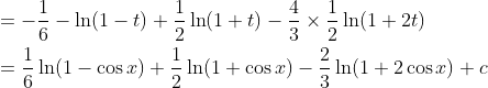 \begin{aligned} &=-\frac{1}{6}-\ln (1-t)+\frac{1}{2} \ln (1+t)-\frac{4}{3} \times \frac{1}{2} \ln (1+2 t) \\ &=\frac{1}{6} \ln (1-\cos x)+\frac{1}{2} \ln (1+\cos x)-\frac{2}{3} \ln (1+2 \cos x)+c \end{aligned}