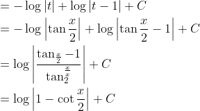 \begin{aligned} &=-\log |t|+\log |t-1|+C \\ &=-\log \left|\tan \frac{x}{2}\right|+\log \left|\tan \frac{x}{2}-1\right|+C \\ &=\log \left|\frac{\tan _{\frac{x}{2}}-1}{\tan _{2}^{\frac{x}{x}}}\right|+C \\ &=\log \left|1-\cot \frac{x}{2}\right|+C \end{aligned}
