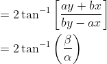 \begin{aligned} &=2 \tan ^{-1}\left[\frac{a y+b x}{b y-a x}\right] \\ &=2 \tan ^{-1}\left(\frac{\beta}{\alpha}\right) \end{aligned}