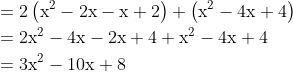 \begin{aligned} &=2\left(\mathrm{x}^{2}-2 \mathrm{x}-\mathrm{x}+2\right)+\left(\mathrm{x}^{2}-4 \mathrm{x}+4\right) \\ &=2 \mathrm{x}^{2}-4 \mathrm{x}-2 \mathrm{x}+4+\mathrm{x}^{2}-4 \mathrm{x}+4 \\ &=3 \mathrm{x}^{2}-10 \mathrm{x}+8 \end{aligned}
