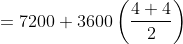 \begin{aligned} &=7200+3600\left(\frac{4+4}{2}\right) \\ \end{aligned}