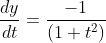 \begin{aligned} &\ &\frac{d y}{d t}=\frac{-1}{\left(1+t^{2}\right)} \end{aligned}