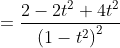 \begin{aligned} &\\ &=\frac{2-2 t^{2}+4 t^{2}}{\left(1-t^{2}\right)^{2}} \end{aligned}