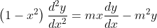 \begin{aligned} &\\ &\left(1-x^{2}\right) \frac{d^{2} y}{d x^{2}}=m x \frac{d y}{d x}-m^{2} y \end{aligned}