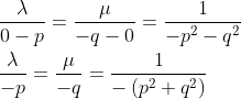 \begin{aligned} &\frac{\lambda}{0-p}=\frac{\mu}{-q-0}=\frac{1}{-p^{2}-q^{2}} \\ &\frac{\lambda}{-p}=\frac{\mu}{-q}=\frac{1}{-\left(p^{2}+q^{2}\right)} \end{aligned}