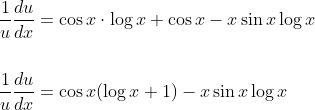 \begin{aligned} &\frac{1}{u} \frac{d u}{d x}=\cos x \cdot \log x+\cos x-x \sin x \log x \\\\ &\frac{1}{u} \frac{d u}{d x}=\cos x(\log x+1)-x \sin x \log x \end{aligned}