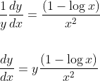 \begin{aligned} &\frac{1}{y} \frac{d y}{d x}=\frac{(1-\log x)}{x^{2}} \\\\ &\frac{d y}{d x}=y \frac{(1-\log x)}{x^{2}} \end{aligned}
