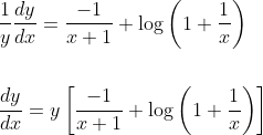 \begin{aligned} &\frac{1}{y} \frac{d y}{d x}=\frac{-1}{x+1}+\log \left(1+\frac{1}{x}\right) \\\\ &\frac{d y}{d x}=y\left[\frac{-1}{x+1}+\log \left(1+\frac{1}{x}\right)\right] \end{aligned}
