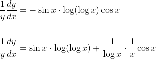 \begin{aligned} &\frac{1}{y} \frac{d y}{d x}=-\sin x \cdot \log (\log x) \cos x \\\\ &\frac{1}{y} \frac{d y}{d x}=\sin x \cdot \log (\log x)+\frac{1}{\log x} \cdot \frac{1}{x} \cos x \end{aligned}