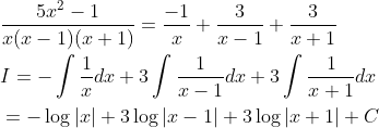 \begin{aligned} &\frac{5 x^{2}-1}{x(x-1)(x+1)}=\frac{-1}{x}+\frac{3}{x-1}+\frac{3}{x+1} \\ &I=-\int \frac{1}{x} d x+3 \int \frac{1}{x-1} d x+3 \int \frac{1}{x+1} d x \\ &=-\log |x|+3 \log |x-1|+3 \log |x+1|+C \end{aligned}
