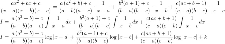 \begin{aligned} &\frac{a x^{2}+b x+c}{(x-a)(x-b)(x-c)}=\frac{a\left(a^{2}+b\right)+c}{(a-b)(a-c)} \cdot \frac{1}{x-a}+\frac{b^{2}(a+1)+c}{(b-a)(b-c)} \cdot \frac{1}{x-b}+\frac{c(a c+b+1)}{(c-a)(b-c)} \cdot \frac{1}{x-c} \\ &I=\frac{a\left(a^{2}+b\right)+c}{(a-b)(a-c)} \int \frac{1}{x-a} d x+\frac{b^{2}(a+1)+c}{(b-a)(b-c)} \int \frac{1}{x-b} d x+\frac{c(a c+b+1)}{(c-a)(c-b)} \int \frac{1}{x-c} d x \\ &I=\frac{a\left(a^{2}+b\right)+c}{(a-b)(a-c)} \log |x-a|+\frac{b^{2}(a+1)+c}{(b-a)(b-c)} \log |x-b|+\frac{c(a c+b+1)}{(c-a)(c-b)} \log |x-c|+k \end{aligned}