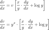 \begin{aligned} &\frac{d v}{d x}=v\left[\frac{x}{y} \cdot \frac{d y}{d x}+\log y\right] \\\\ &\frac{d v}{d x}=y^{x} \cdot\left[\frac{x}{y} \cdot \frac{d y}{d x}+\log y\right] \end{aligned}