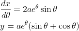 \begin{aligned} &\frac{d x}{d \theta}=2 a e^{\theta} \sin \theta \\ &y=a e^{\theta}(\sin \theta+\cos \theta) \end{aligned}