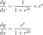 \begin{aligned} &\frac{d y}{d x}=\frac{1}{1+e^{2 x}} \times e^{x} \\\\ &\frac{d y}{d x}=\frac{e^{x}}{1+e^{2 x}} \end{aligned}