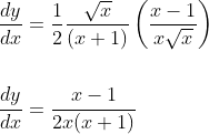 \begin{aligned} &\frac{d y}{d x}=\frac{1}{2} \frac{\sqrt{x}}{(x+1)}\left(\frac{x-1}{x \sqrt{x}}\right) \\\\ &\frac{d y}{d x}=\frac{x-1}{2 x(x+1)} \end{aligned}