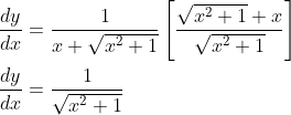 \begin{aligned} &\frac{d y}{d x}=\frac{1}{x+\sqrt{x^{2}+1}}\left[\frac{\sqrt{x^{2}+1}+x}{\sqrt{x^{2}+1}}\right] \\ &\frac{d y}{d x}=\frac{1}{\sqrt{x^{2}+1}} \end{aligned}
