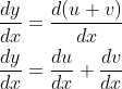 \begin{aligned} &\frac{d y}{d x}=\frac{d(u+v)}{d x} \\ &\frac{d y}{d x}=\frac{d u}{d x}+\frac{d v}{d x} \end{aligned}
