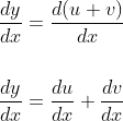 \begin{aligned} &\frac{d y}{d x}=\frac{d(u+v)}{d x} \\\\ &\frac{d y}{d x}=\frac{d u}{d x}+\frac{d v}{d x} \end{aligned}