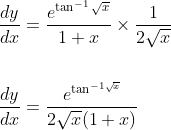 \begin{aligned} &\frac{d y}{d x}=\frac{e^{\tan ^{-1} \sqrt{x}}}{1+x} \times \frac{1}{2 \sqrt{x}}\\\\ &\frac{d y}{d x}=\frac{e^{\tan ^{-1 \sqrt{x}}}}{2 \sqrt{x}(1+x)} \end{aligned}