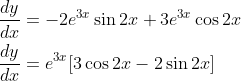\begin{aligned} &\frac{d y}{d x}=-2 e^{3 x} \sin 2 x+3 e^{3 x} \cos 2 x \\ &\frac{d y}{d x}=e^{3 x}[3 \cos 2 x-2 \sin 2 x] \end{aligned}