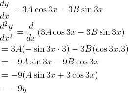 \begin{aligned} &\frac{d y}{d x}=3 A \cos 3 x-3 B \sin 3 x \\ &\frac{d^{2} y}{d x^{2}}=\frac{d}{d x}(3 A \cos 3 x-3 B \sin 3 x) \\ &=3 A(-\sin 3 x \cdot 3)-3 B(\cos 3 x .3) \\ &=-9 A \sin 3 x-9 B \cos 3 x \\ &=-9(A \sin 3 x+3 \cos 3 x) \\ &=-9 y \end{aligned}